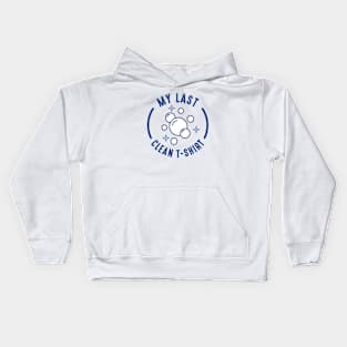 My Last Clean T-Shirt Kids Hoodie